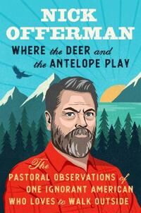 Where The Deer And The Antelope Play Av Nick Offerman