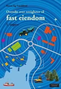 Oversikt Over Rettigheter Til Fast Eiendom Av Karen Eg Taraldrud