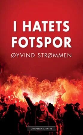 I Hatets Fotspor Av Øyvind Strømmen
