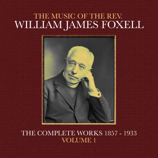 William James Foxell Music Of The Rev. William James Foxell: Vol 1 CD
