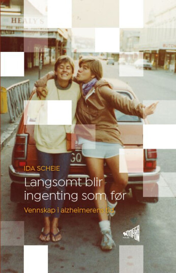 Langsomt blir ingenting som før vennskap i alzheimerens tid Langsomt blir ingenting som før vennskap i alzheimerens tid