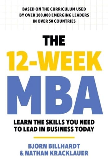 The 12 Week Mba Av Bjorn Billhardt, Nathan Kracklauer