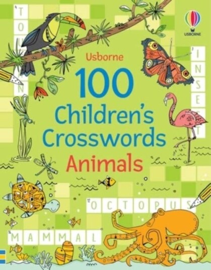 100 Children's Crosswords: Animals 100 Children's Crosswords: Animals