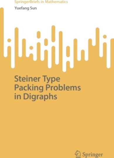 Steiner Type Packing Problems in Digraphs Steiner Type Packing Problems in Digraphs