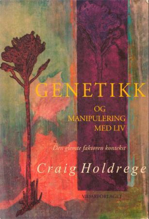 Genetikk Og Manipulering Med Liv Av Craig Holdrege