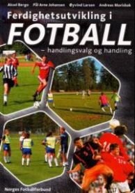 Ferdighetsutvikling i fotball: handlingsvalg og handling, Veldig pen bok / som ny
