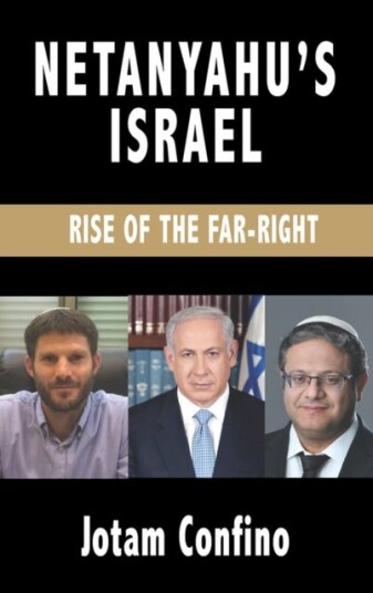 Netanyahu’s Israel  Rise of the Far Right