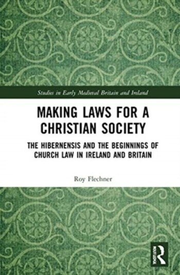Making Laws for a Christian Society av Roy Flechner