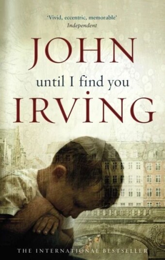 Until I Find You Av John Irving Until I Find You Av John Irving