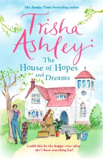 The House Of Hopes And Dreams Av Trisha Ashley