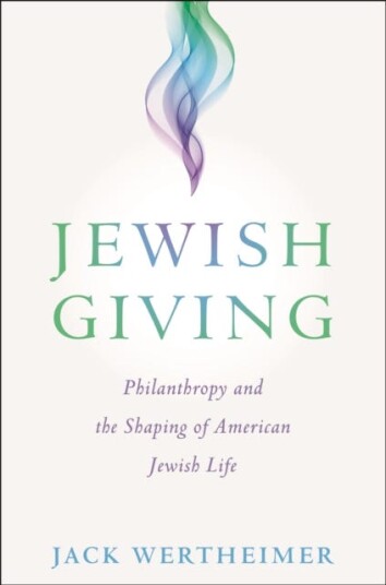 Jewish Giving Philanthropy and the Shaping of American Jewish Life