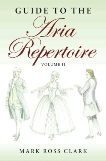 Guide to the Aria Repertoire Volume II Guide to the Aria Repertoire Volume II