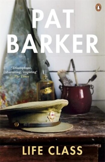 Life Class Av Pat Barker