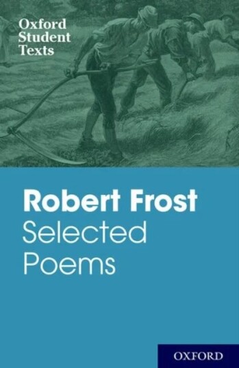 Oxford Student Texts: Robert Frost: Selected Poems Av Robert Frost