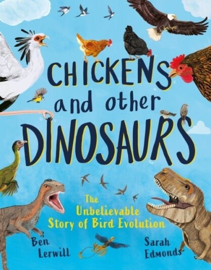 Chickens and Other Dinosaurs Chickens and Other Dinosaurs