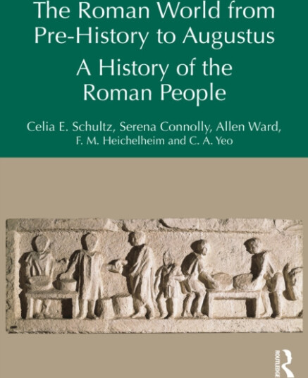 The Roman World from PreHistory to Augustus A History of the Roman People
