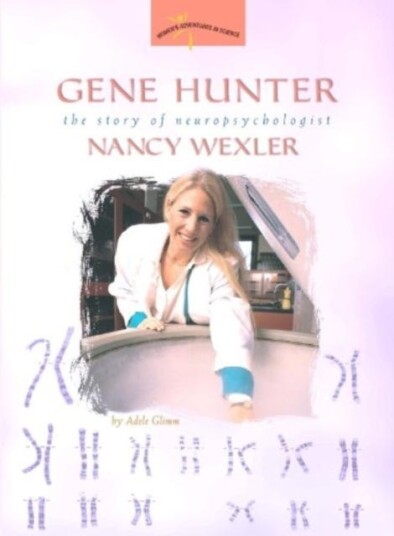 Gene Hunter The Story of Neuropsychologist Nancy Wexler Gene Hunter The Story of Neuropsychologist Nancy Wexler