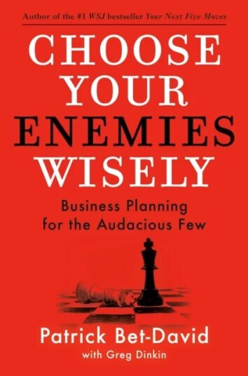 Choose Your Enemies Wisely Av Patrick Bet-David, Greg Dinkin