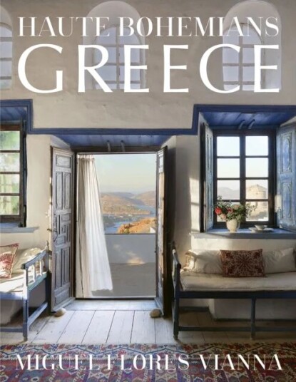 Haute Bohemians: Greece Av Miguel Flores-Vianna Haute Bohemians: Greece Av Miguel Flores-Vianna