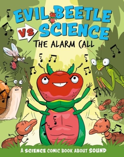 Evil Beetle Versus Science: The Alarm Call  A Science Comic Book About Sound