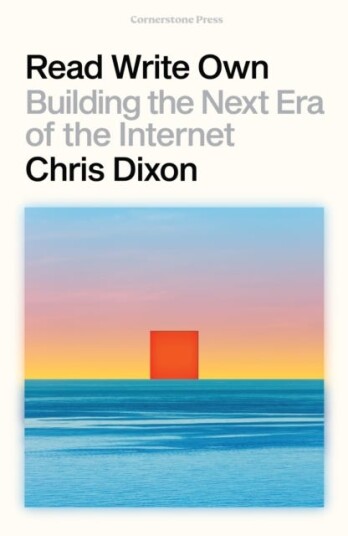 Read Write Own Building the Next Era of the Internet