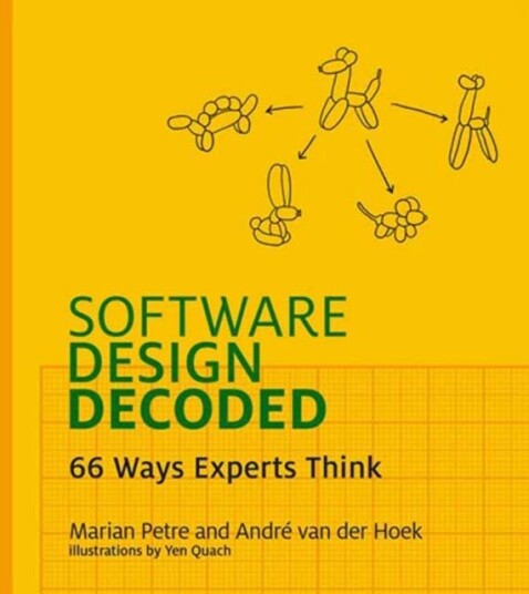 Software Design Decoded  66 Ways Experts Think