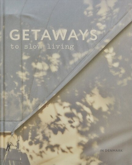 Getaways For Slow Living | Språk: Dansk