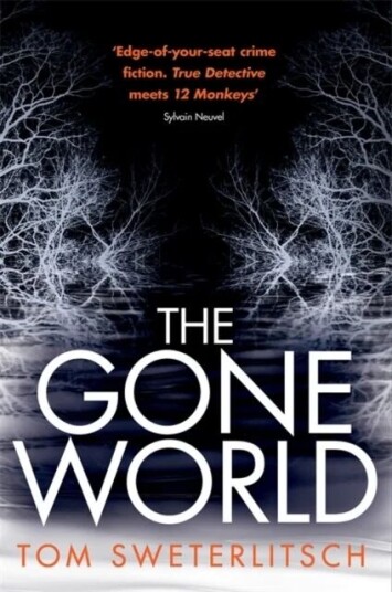 The Gone World Av Tom Sweterlitsch