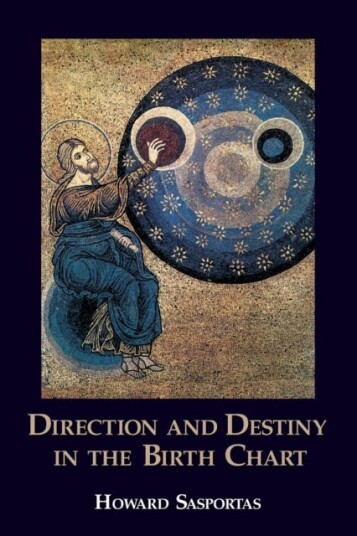 Direction And Destiny In The Birth Chart Av Howard Sasportas