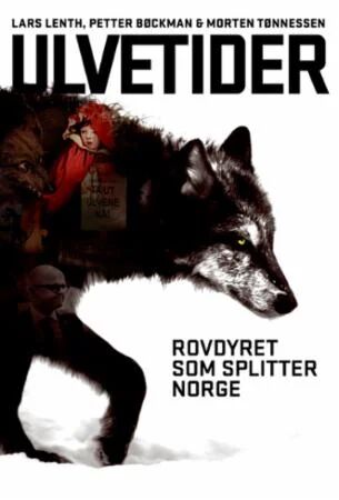 Ulvetider av Petter Bøckman, Lars Lenth og Morten Tønnessen - Pocketbok om Ulvedebatten