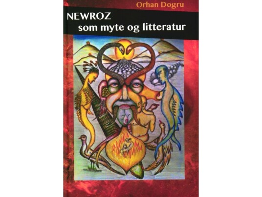 Newroz Som Myte Og Litteratur | Orhan Dogru | Språk: Dansk