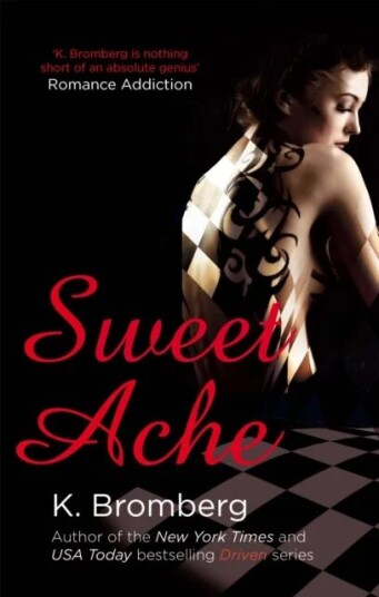 Sweet Ache Av K. Bromberg Sweet Ache Av K. Bromberg
