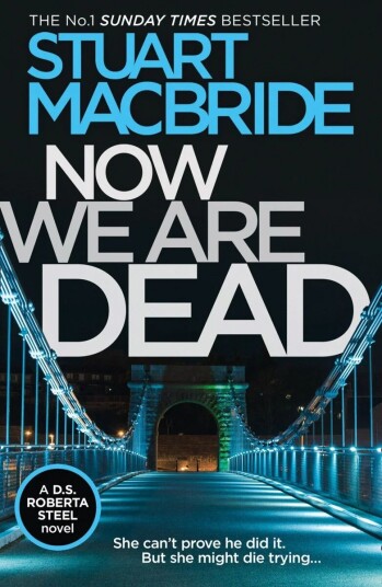 Now We Are Dead Av Stuart Macbride