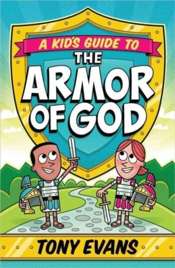 A Kid's Guide to the Armor of God A Kid's Guide to the Armor of God