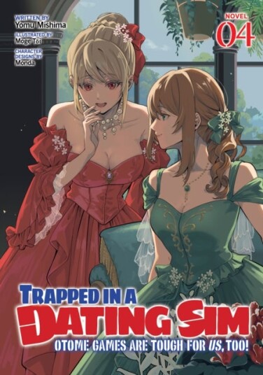 Trapped in a Dating Sim: Otome Games Are Tough For Us Too! Light Novel Vol. 4 Trapped in a Dating Sim: Otome Games Are Tough For Us Too! Light Novel Vol. 4