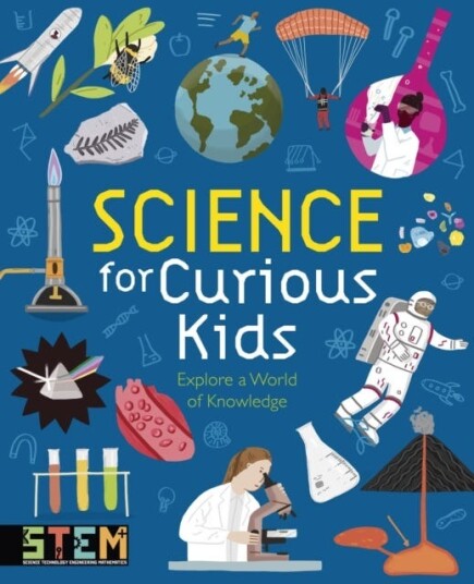 Science for Curious Kids Explore a World of Knowledge Science for Curious Kids Explore a World of Knowledge