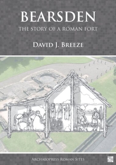 Bearsden: The Story of a Roman Fort Bearsden: The Story of a Roman Fort