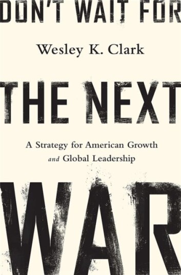Don't Wait for the Next War A Strategy for American Growth and Global Leadership