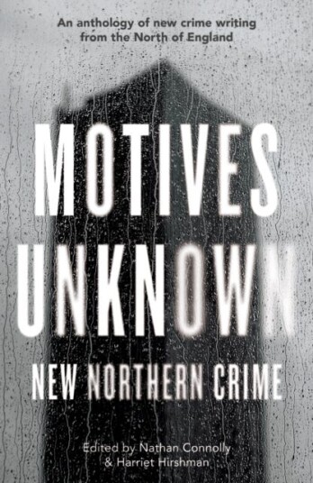 Motives Unknown  New Northern Crime