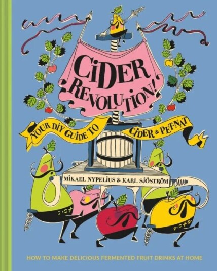 Cider Revolution! Av Karl Sjostrom, Mikael Nypelius