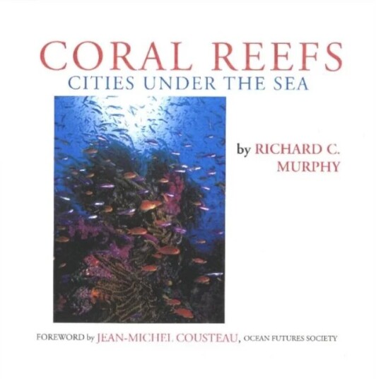 Coral Reefs Av Richard C Murphy