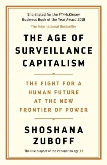 The Age Of Surveillance Capitalism Av Shoshana Zuboff The Age Of Surveillance Capitalism Av Shoshana Zuboff