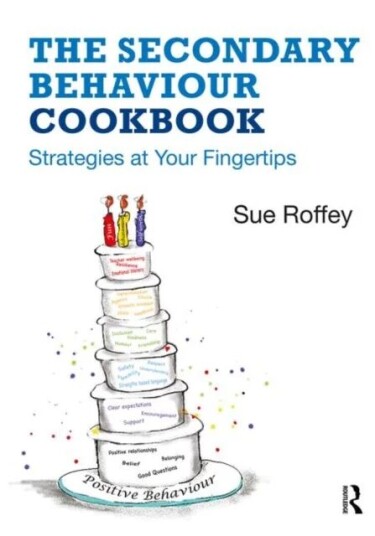 The Secondary Behaviour Cookbook Av Sue (University Of Western Sydney Australia) Roffey