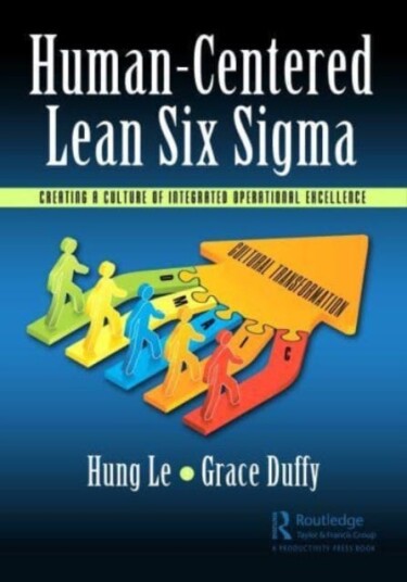 Human-Centered Lean Six Sigma Av Hung Le, Grace L. Duffy