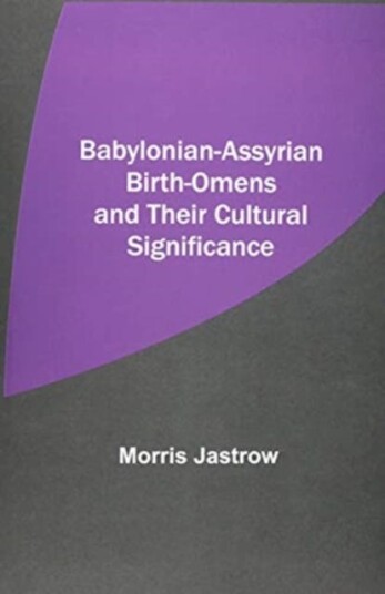 BabylonianAssyrian BirthOmens and Their Cultural Significance BabylonianAssyrian BirthOmens and Their Cultural Significance