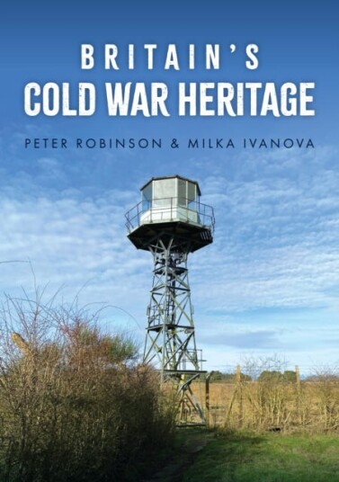 Britain's Cold War Heritage Britain's Cold War Heritage