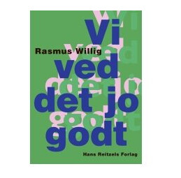 Vi Ved Det Jo Godt | Rasmus Willig | Språk: Dansk