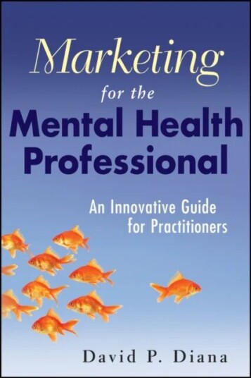 Marketing For The Mental Health Professional Av David P. Diana