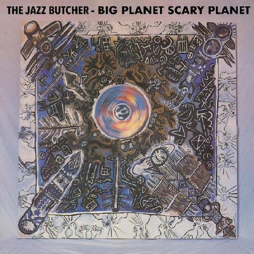 The Jazz Butcher Big Planet Scarey Planet LP/Vinyl