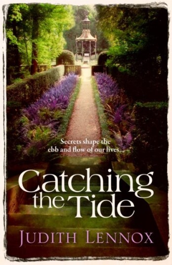 Catching the Tide  A stunning epic novel of secrets, betrayal and passion